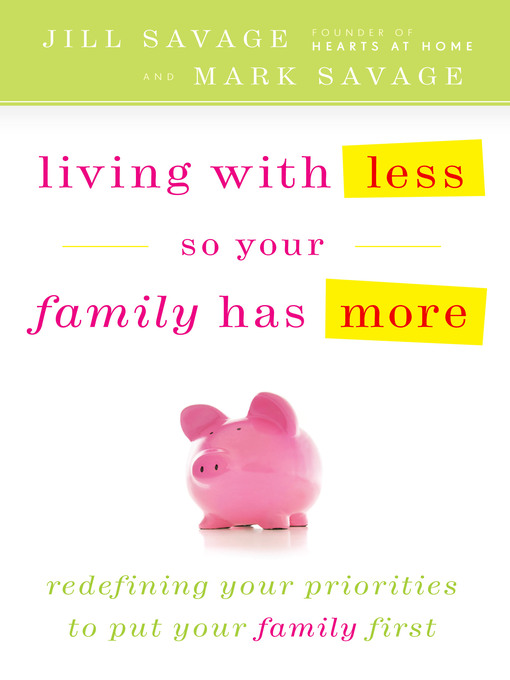 Title details for Living With Less So Your Family Has More by Jill Savage - Wait list